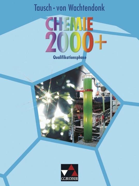 Produktbild Chemie 2000+ Nordrhein-Westfalen. Qualifikationsphase Sek II (Deutsch, Claudia Bohrmann-Linde, Judith Wambach-Laicher, Magdalene von Wachtendonk, Michael Tausch, Patrick Krollmann, Simone Krees, 2014)