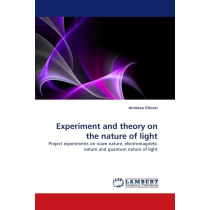 Experiment and theory on the nature of light, Fachbücher von Amitava Ghorai