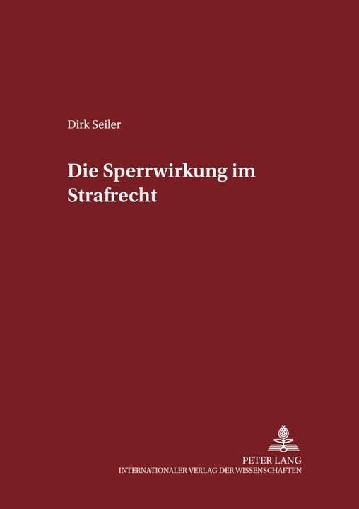 Produktbild Die Sperrwirkung im Strafrecht (Deutsch, Dirk Seiler, 2002)