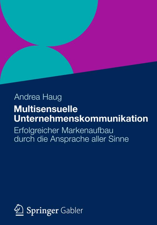 Produktbild Multisensuelle Unternehmenskommunikation (Deutsch, Andrea Haug, 2012)