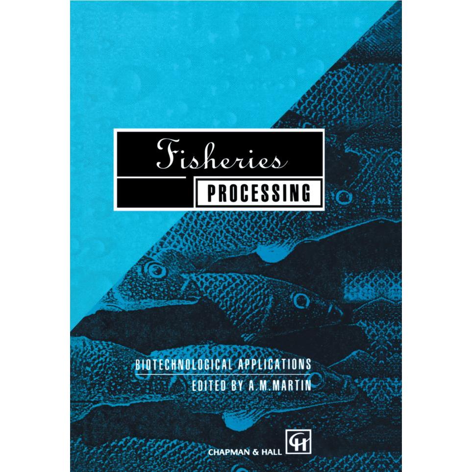 Fisheries Processing, Fachbücher von A. M. Martin