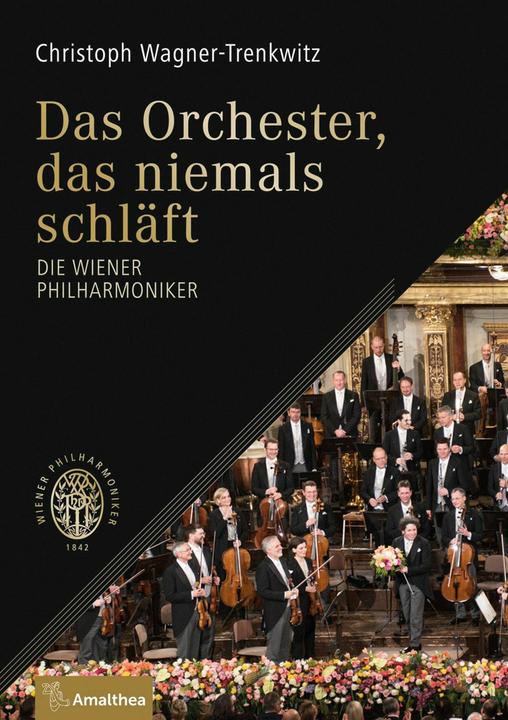 Produktbild Das Orchester, das niemals schläft (Deutsch, Christoph Wagner-Trenkwitz, 2017)