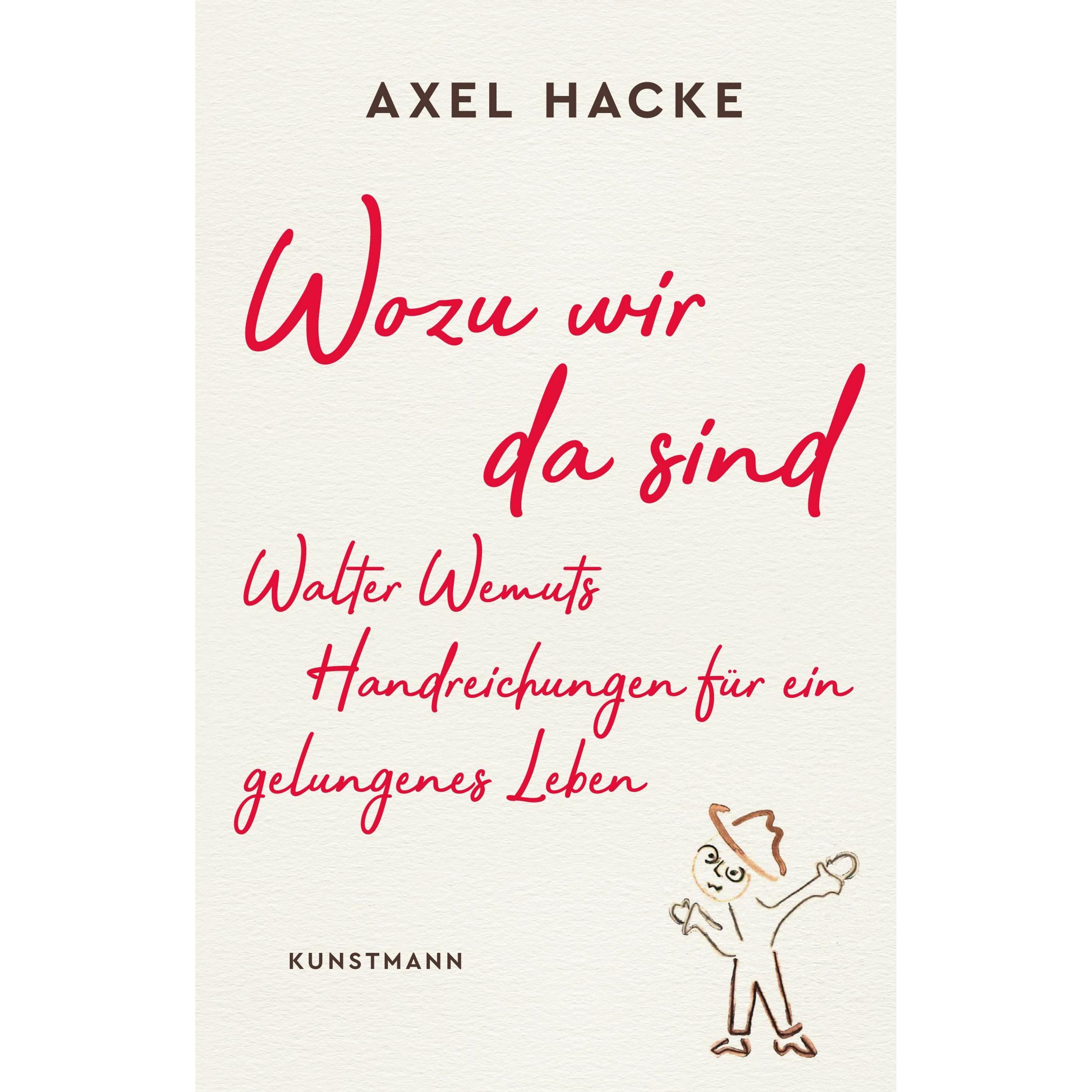 Wozu wir da sind, Belletristik von Axel Hacke