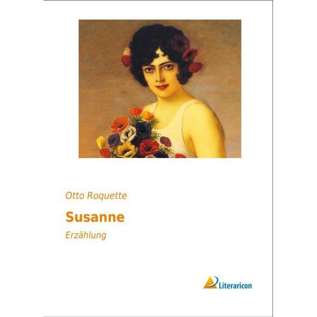 Susanne, Belletristik von Otto Roquette