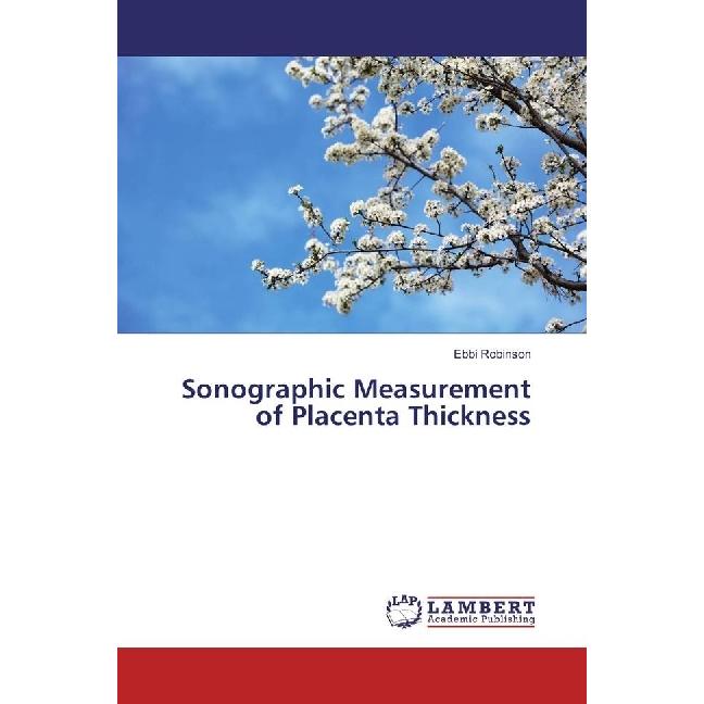 Sonographic Measurement of Placenta Thickness, Fachbücher von Ebbi Robinson