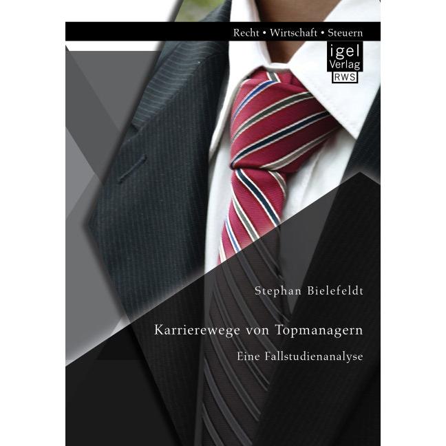 Karrierewege von Topmanagern: Eine Fallstudienanalyse, Fachbücher
