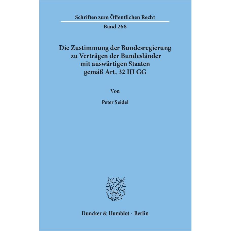 Die Zustimmung der Bundesregierung zu Verträgen der Bundesländer mit auswärtigen Staaten gemäss Art., Fachbücher von Pet...