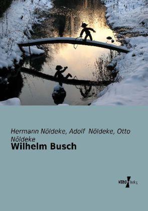 Produktbild Wilhelm Busch (Deutsch, Adolf Nöldeke, Hermann Nöldeke, Otto Nöldeke, 2013)