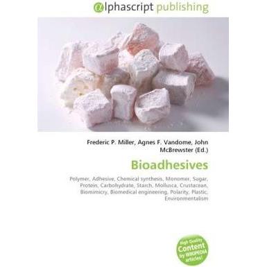 Bioadhesives, Fachbücher von Agnes F. Vandome, Frederic P. Miller, John McBrewster