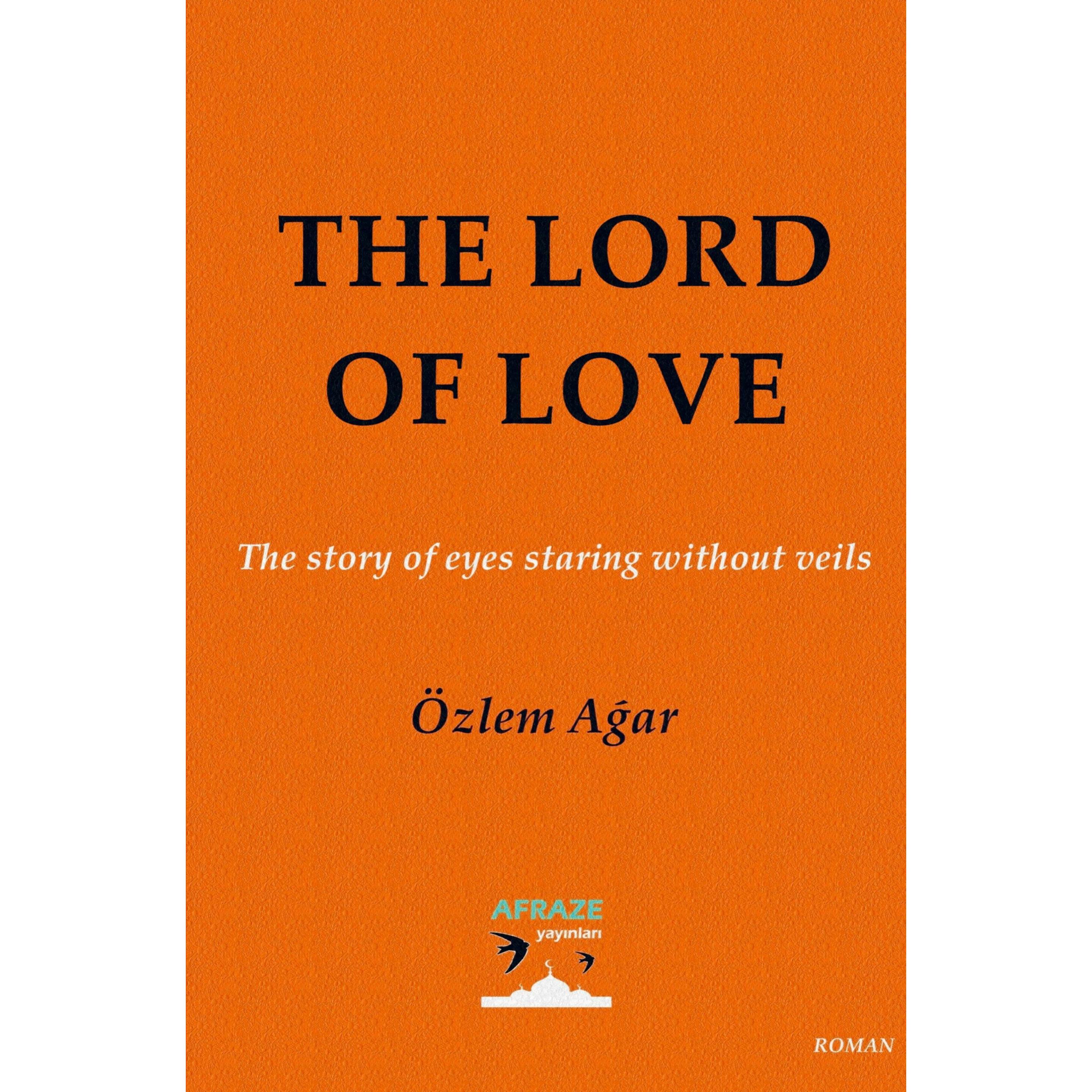The Lord Of Love, Belletristik von Özlem Agar