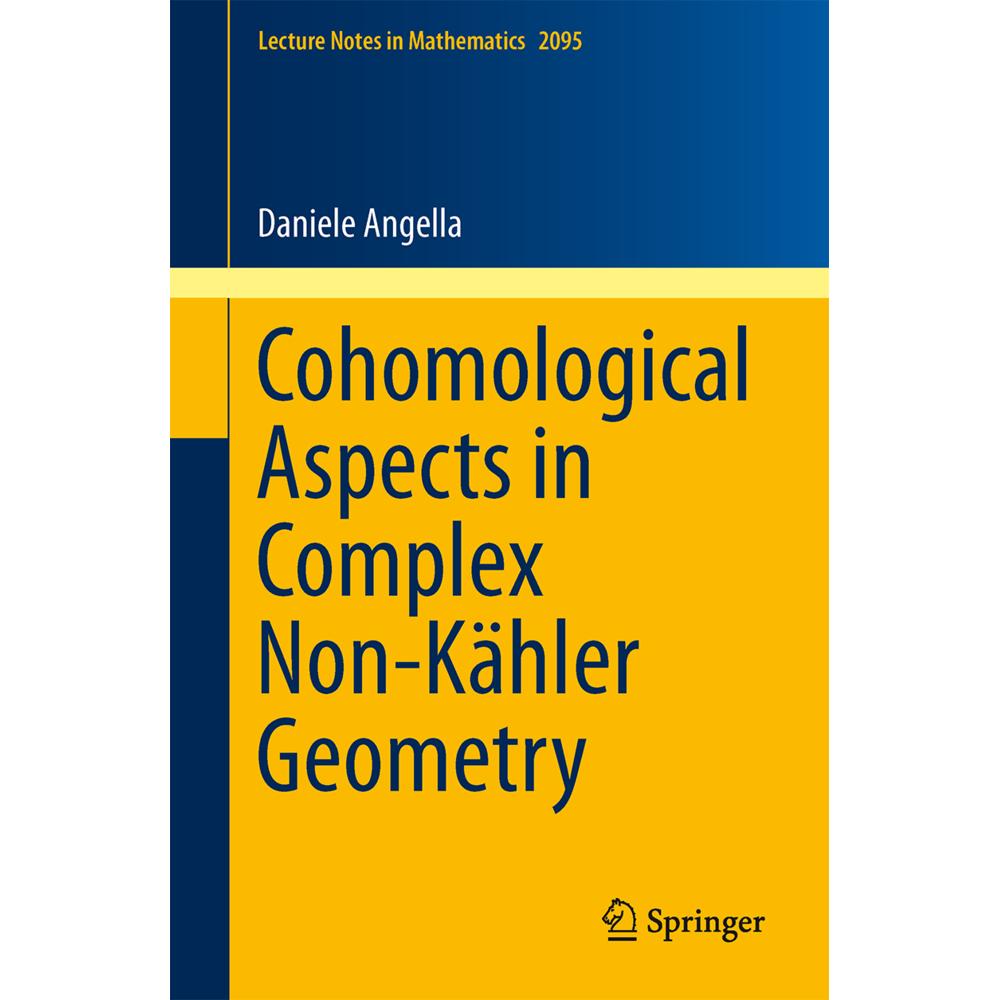 Cohomological Aspects in Complex Non-Kähler Geometry, Fachbücher von Daniele Angella