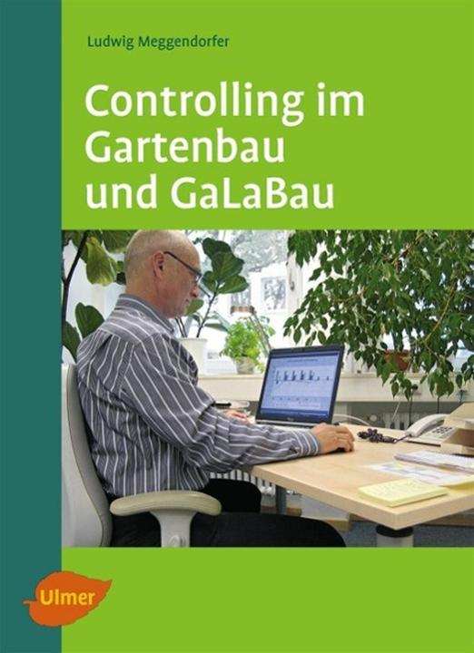 Produktbild Controlling im Gartenbau und GaLaBau (Deutsch, Dr. Ludwig Meggendorfer, Ludwig Meggendorfer, 2013)