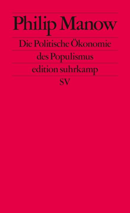 Produktbild Die Politische Ökonomie des Populismus (Deutsch, Philip Manow, 2018)
