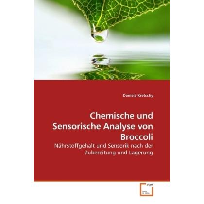 Chemische und Sensorische Analyse von Broccoli, Fachbücher von Daniela Kretschy