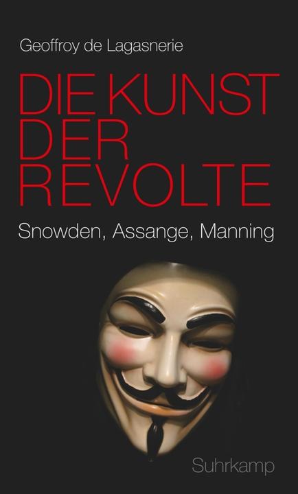 Produktbild Die Kunst der Revolte (Deutsch, Geoffroy De Lagasnerie, 2016)
