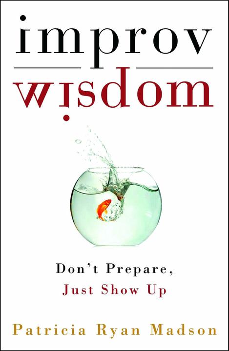 Produktbild Improv Wisdom (Englisch, Patricia Ryan Madson, 2005)