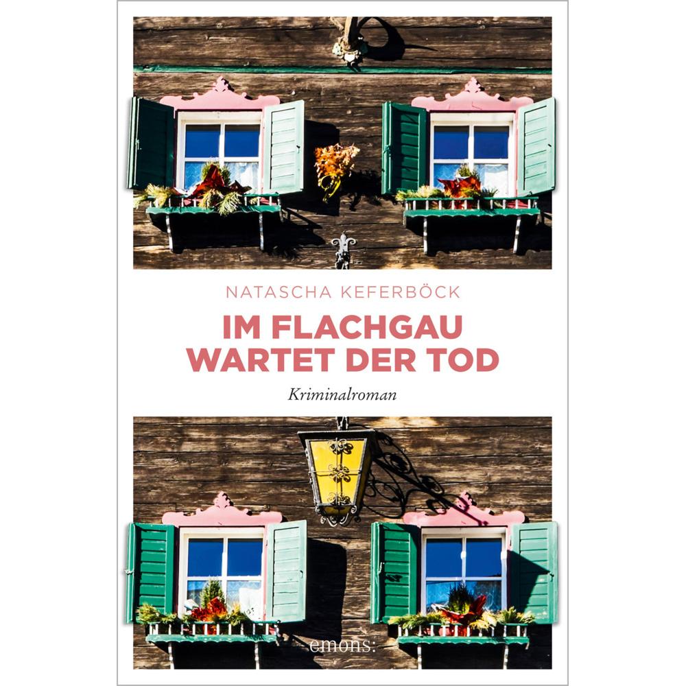 Im Flachgau wartet der Tod, Belletristik von Natascha Keferböck