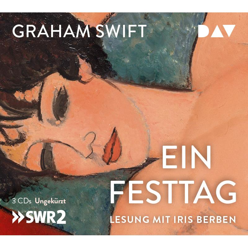 Ein Festtag, Hörbücher von Graham Swift