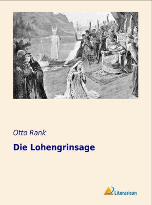 Produktbild Die Lohengrinsage (Deutsch, Otto Rank, 2013)