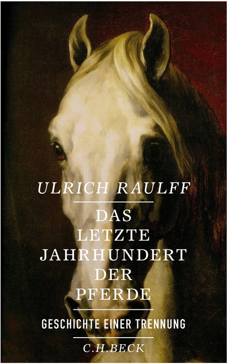 Produktbild Das letzte Jahrhundert der Pferde (Deutsch, Ulrich, Raulff, 2015)