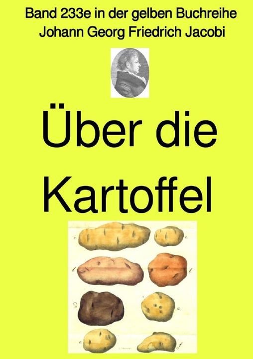 Über die Kartoffel - Band 233e in der gelben Buchreihe - bei Jürgen Ruszkowski (Deutsch, Johann Georg Friedrich Jacobi, 2023)