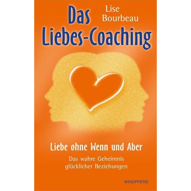 Das Liebes-Coaching, Ratgeber von Bourbeau, Lise Bourbeau