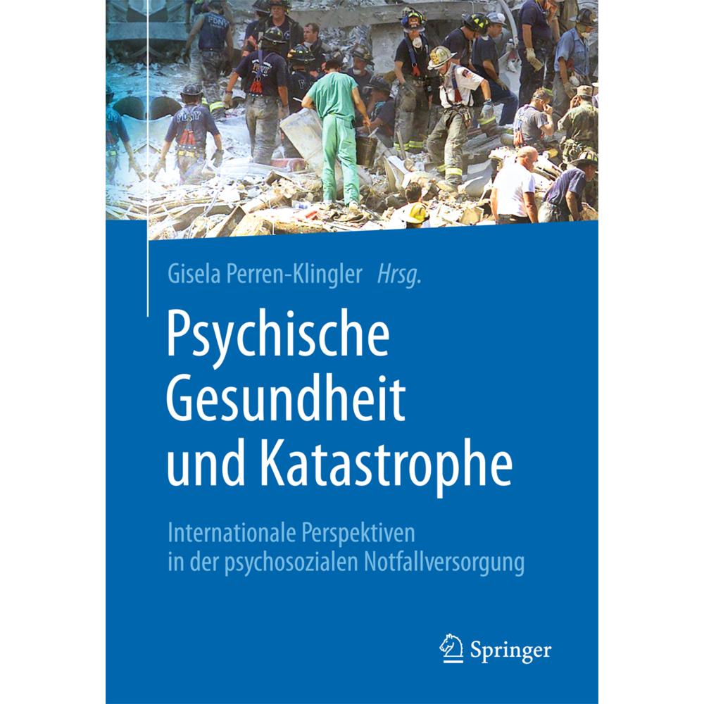 Psychische Gesundheit und Katastrophe, Fachbücher von Gisela Perren-Klingler