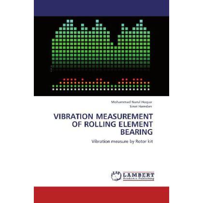 Vibration Measurement Of Rolling Element Bearing, Fachbücher von Mohammad Nurul Hoque, Sinin Hamdan