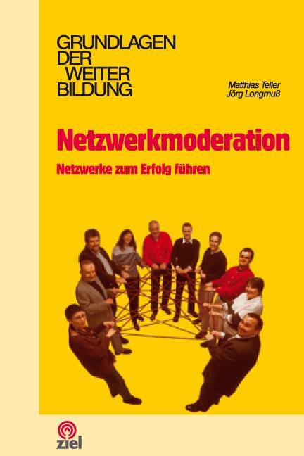 Produktbild Netzwerkmoderation (Deutsch, Jörg Longmuss, Matthias Teller, 2007)