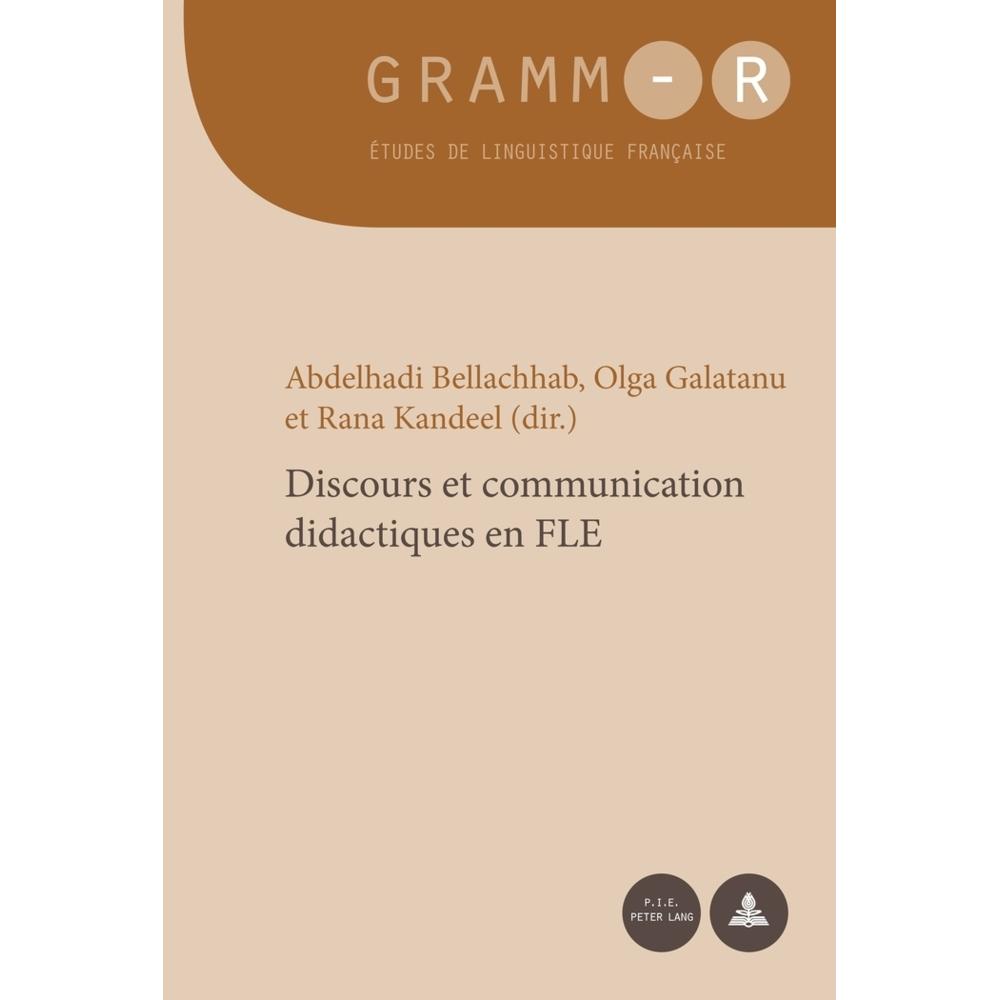 Discours et communication didactiques en FLE, Fachbücher von Abdelhadi Bellachhab, Olga-Stefana Galatanu, Rana Kandeel