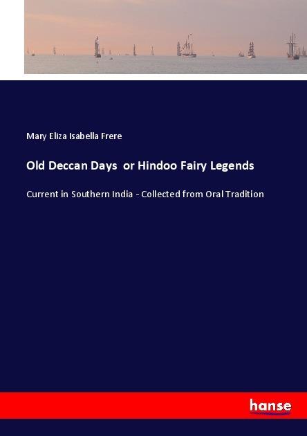 Produktbild Old Deccan Days or Hindoo Fairy Legends (Mary Eliza Isabella Frere, 2017)