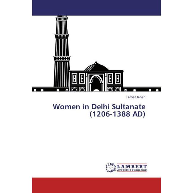 Women in Delhi Sultanate (1206-1388 AD), Fachbücher