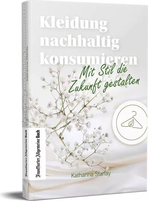 Kleidung nachhaltig konsumieren (Deutsch, Katharina Starlay, 2023)
