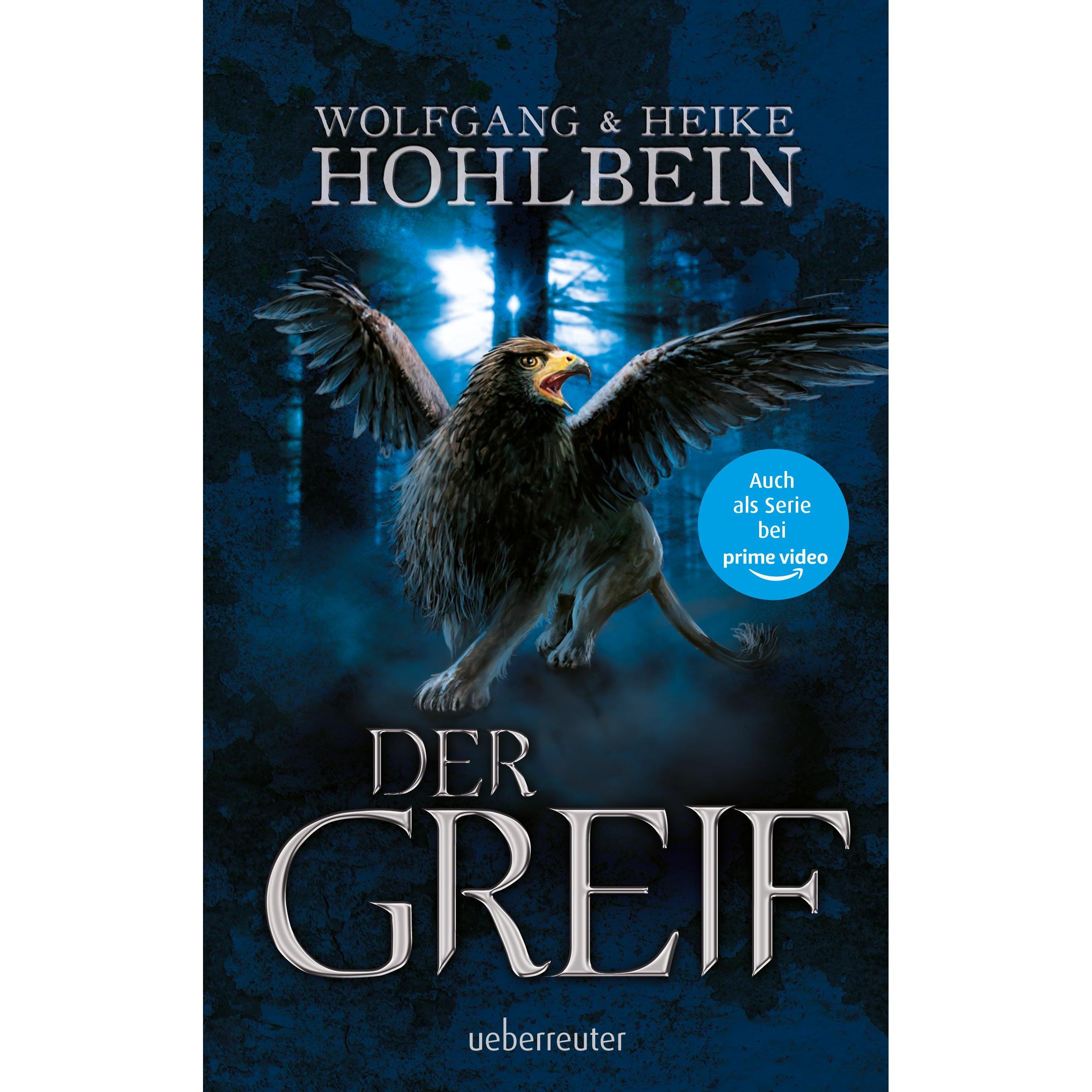 Der Greif, Belletristik von Heike Hohlbein, Wolfgang Hohlbein