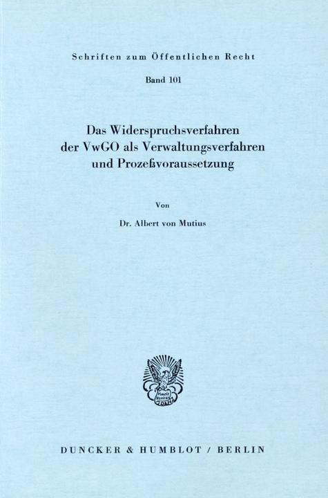 Produktbild Das Widerspruchsverfahren der VWGO als Verwaltungsverfahren und Prozessvoraussetzung (Deutsch, Albert von Mutius, 1969)