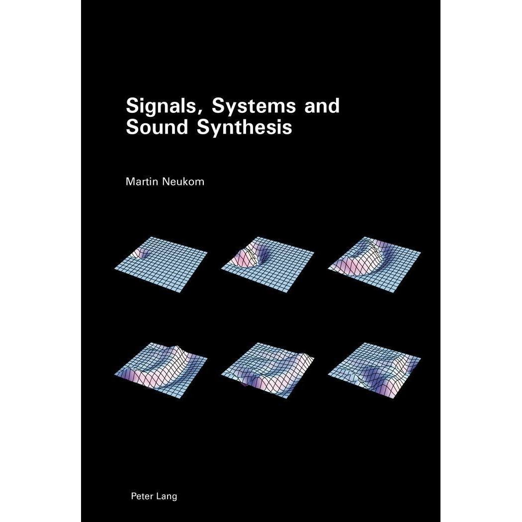 Signals, Systems and Sound Synthesis, Fachbücher von Martin Neukom