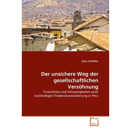 Der unsichere Weg der gesellschaftlichen Versöhnung, Fachbücher von Alois Schläffer