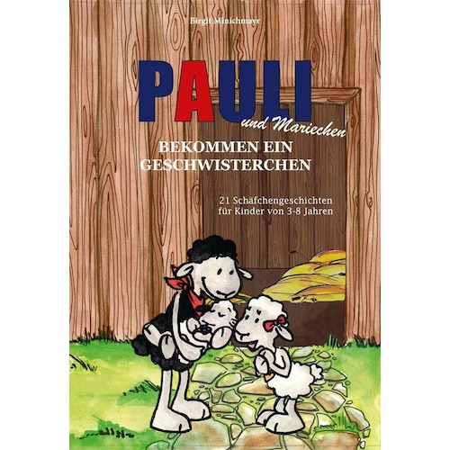 Pauli und Mariechen bekommen ein Geschwisterchen, Kinderbücher von Birgit Minichmayr