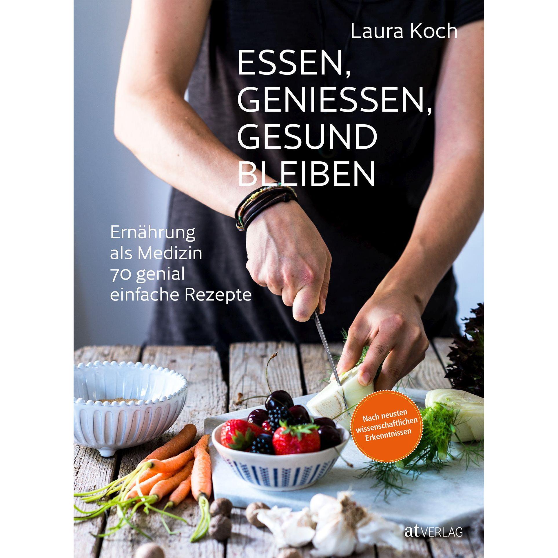 Essen, geniessen, gesund bleiben, Ratgeber von Laura Koch