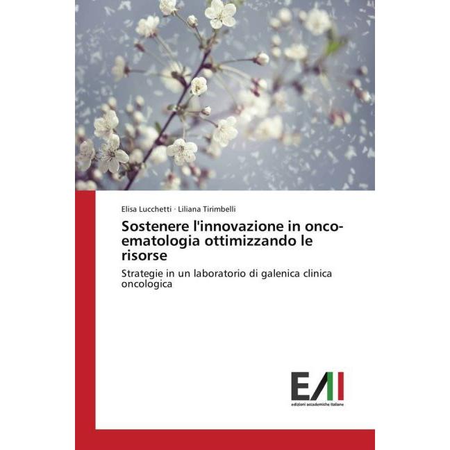 Sostenere l'innovazione in onco-ematologia ottimizzando le risorse, Fachbücher
