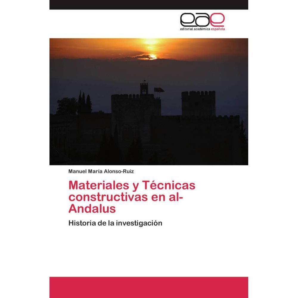 Materiales y Técnicas constructivas en al-Andalus, Fachbücher von Manuel María Alonso-Ruiz