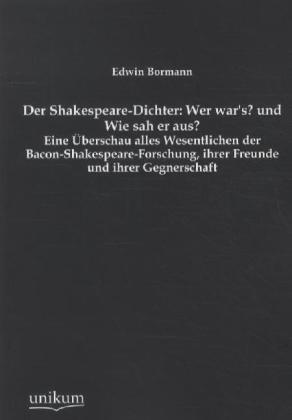 Produktbild Der Shakespeare-Dichter: Wer war's? und Wie sah er aus? (Deutsch, Edwin Bormann, 2012)