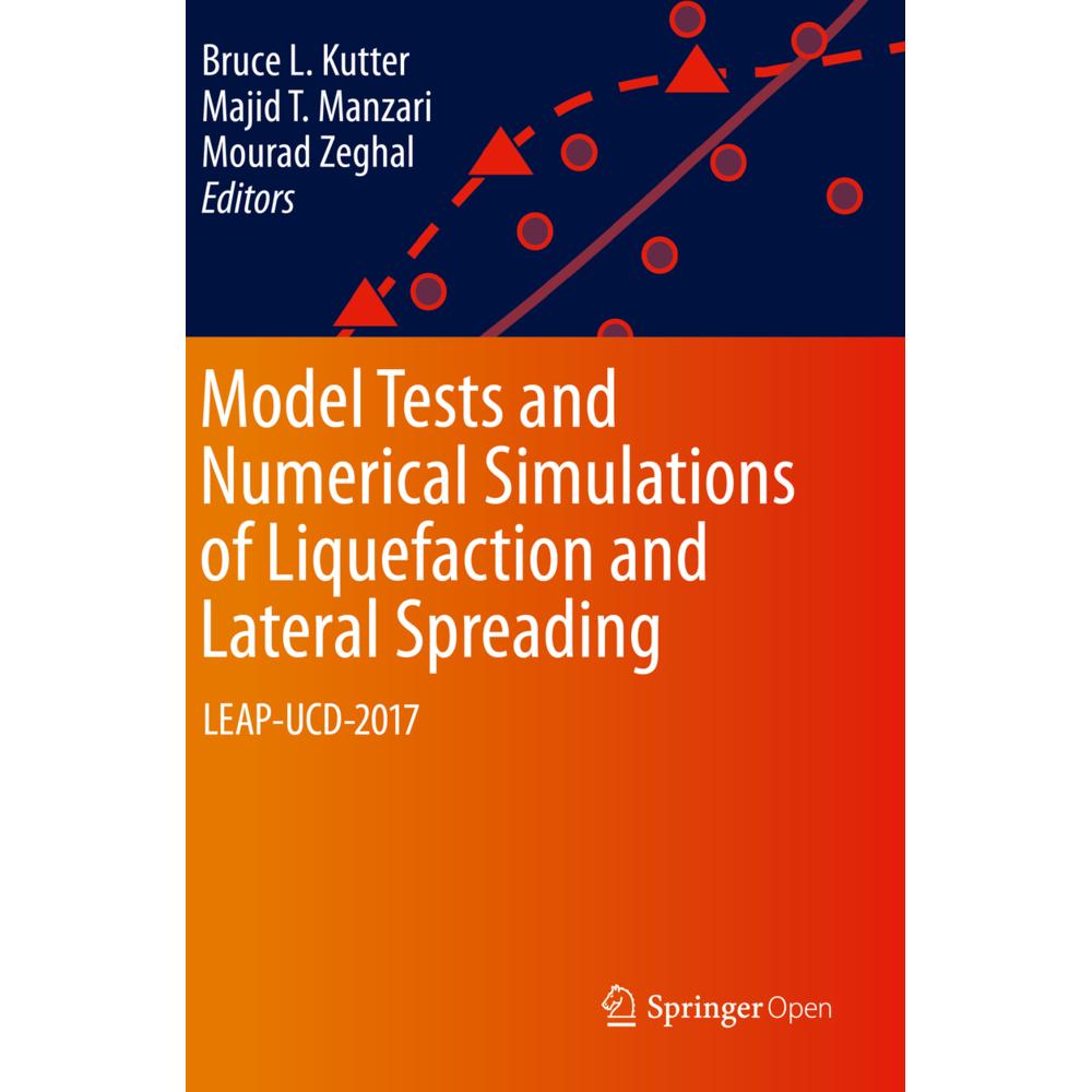 Model Tests and Numerical Simulations of Liquefaction and Lateral Spreading, Fachbücher von Bruce L. Kutter, Mourad Zegh...