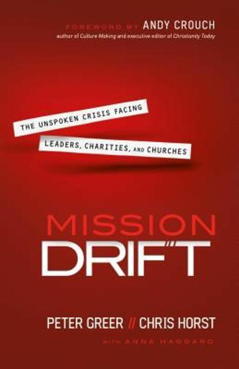 Produktbild Bethany Mission Drift: The Unspoken Crisis Facing Leaders, Charities, and Churches (Englisch, Andy Crouch, Anna Haggard, Chris Horst, Peter Greer, 2015)
