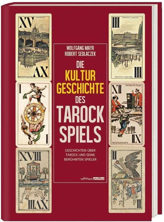 Produktbild Die Kulturgeschichte des Tarockspiels (Deutsch, Robert Sedlaczek, Wolfgang Mayr, 2015)