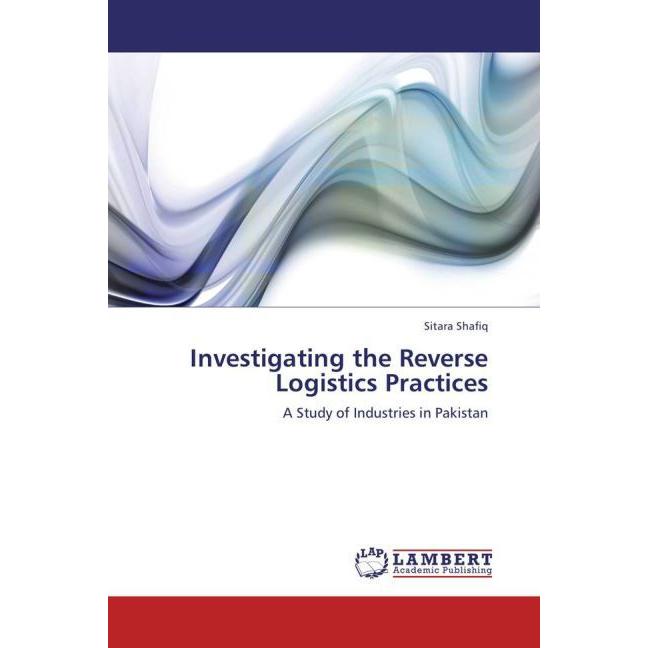 Investigating the Reverse Logistics Practices, Fachbücher