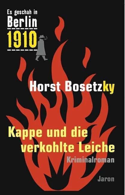 Actual product image Es geschah in Berlin 1910 Kappe und die verkohlte Leiche (German, Horst Bosetzky, 2007)