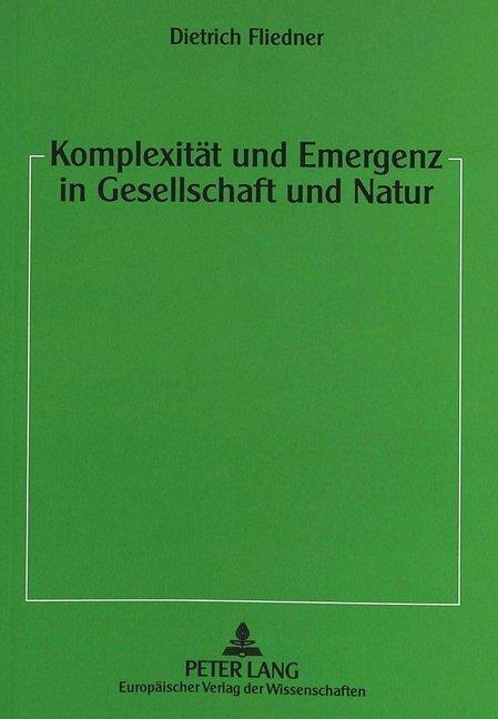 Produktbild Komplexität und Emergenz in Gesellschaft und Natur (Deutsch, Dietrich Fliedner, 1999)