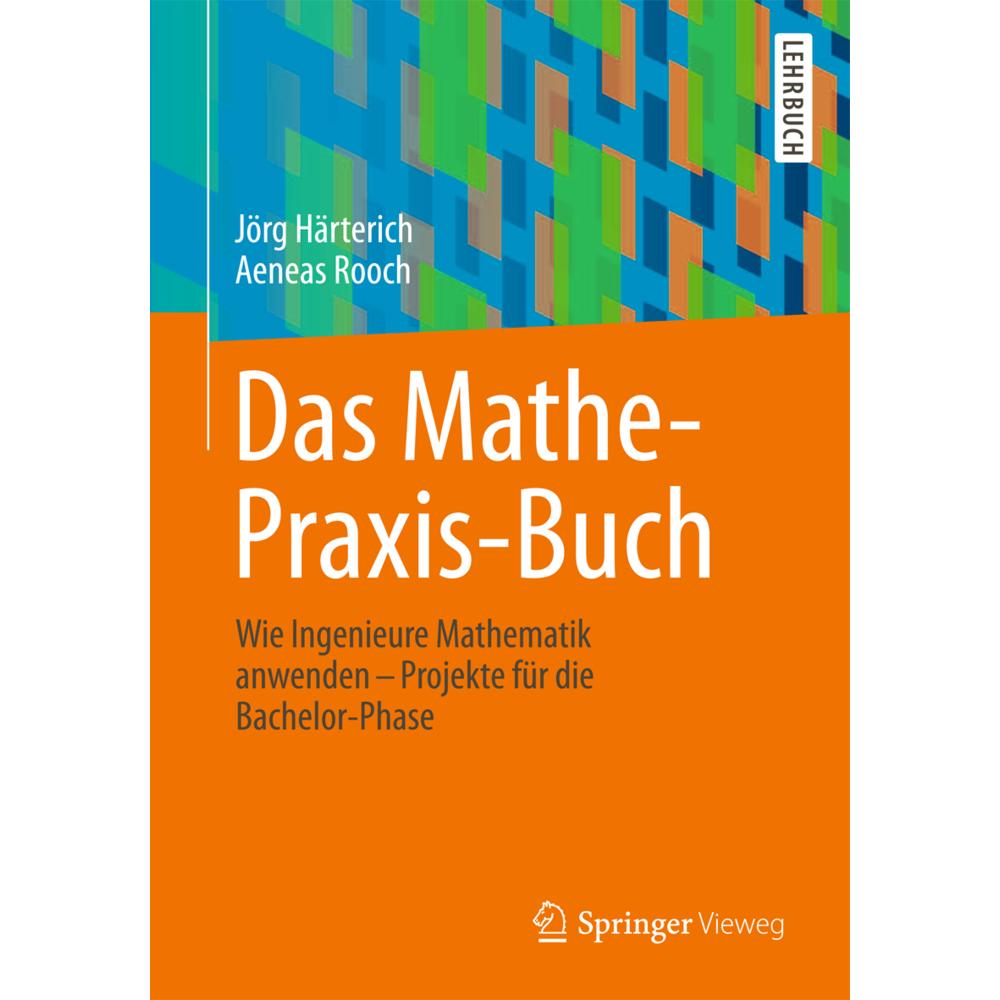 Das Mathe-Praxis-Buch, Fachbücher von Aeneas Rooch, Jörg Härterich