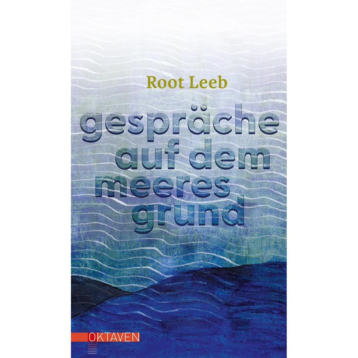 Gespräche auf dem Meeresgrund, Belletristik von Root Leeb